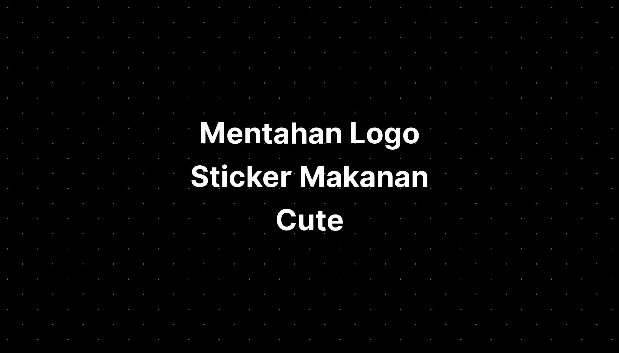 Mentahan Logo Sticker Makanan Cute Imagesee